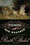 Tigers In Red Weather: A Quest for the Last Wild Tigers