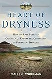 Heart of Dryness: How the Last Bushmen Can Help Us Endure the Coming Age of Permanent Drought