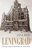 Leningrad: The Epic Siege of World War II, 1941-1944