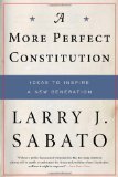 A More Perfect Constitution: Why the Constitution Must Be Revised: Ideas to Inspire a New Generation