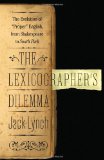 The Lexicographer's Dilemma: The Evolution of 'Proper' English, from Shakespeare to South Park