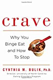 Crave: Why You Binge Eat and How to Stop