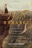 Wild Romance: A Victorian Story of a Marriage, a Trial, and a Self-Made Woman