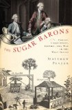 The Sugar Barons: Family, Corruption, Empire, and War in the West Indies