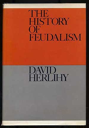 The history of feudalism (The Documentary history of Western civilization)