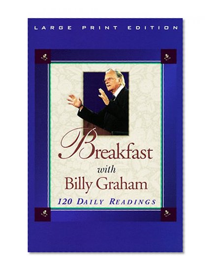 Breakfast with Billy Graham: 120 Daily Readings (Walker Large Print Books)