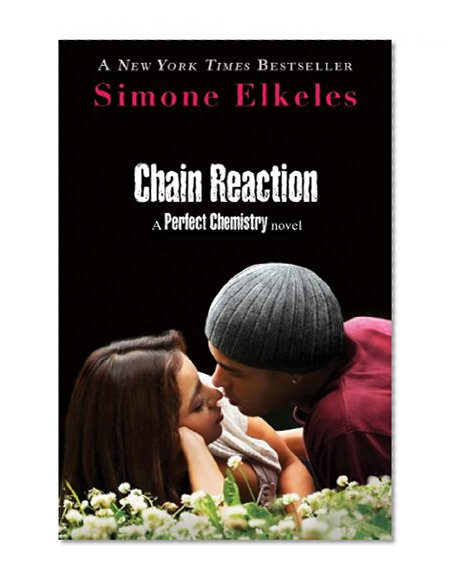Chain Reaction: A Perfect Chemistry Novel