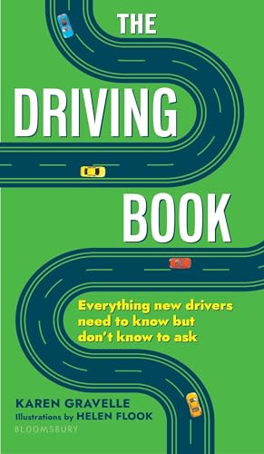 The Driving Book: Everything New Drivers Need to Know but Don't Know to Ask