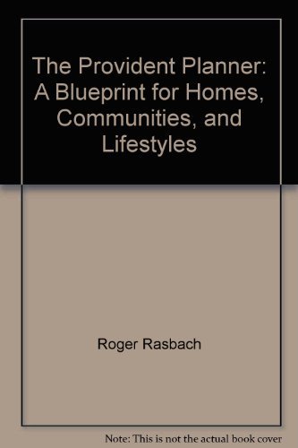 The provident planner: A blueprint for homes, communities, and lifestyles