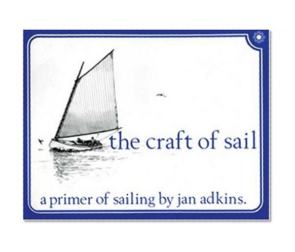 The Craft of Sail: A Primer of Sailing