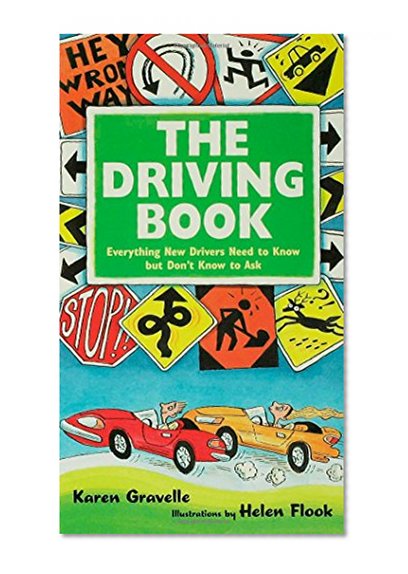 The Driving Book: Everything New Drivers Need to Know but Don't Know to Ask
