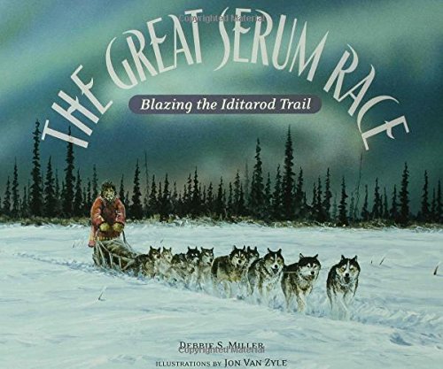 Book Cover The Great Serum Race: Blazing the Iditarod Trail