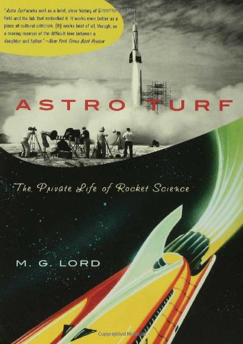 Astro Turf: The Private Life of Rocket Science