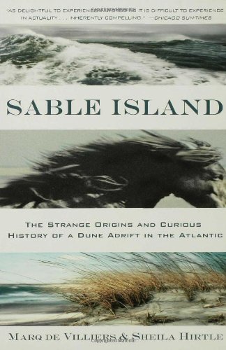 Sable Island: The Strange Origins and Curious History of a Dune Adrift in the Atlantic