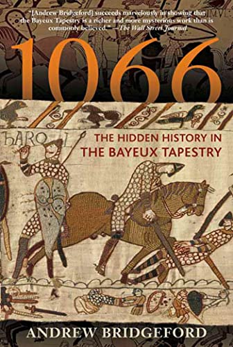 1066: The Hidden History in the Bayeux Tapestry