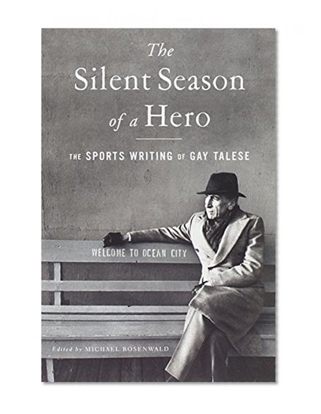 The Silent Season of a Hero: The Sports Writing of Gay Talese