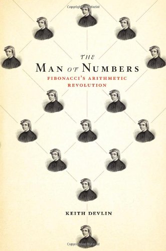 The Man of Numbers: Fibonacci's Arithmetic Revolution