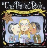 The Period Book: A Girl's Guide to Growing Up (But Need to Know)