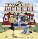 The Middle School Survival Guide: How to Survive from the Day Elementary School Ends until the Second High School Begins