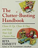 The Clutter-Busting Handbook: Clean It Up, Clear It Out, And Keep Your Life Clutter-free
