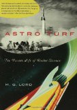 Astro Turf: The Private Life of Rocket Science