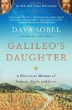 Galileo's Daughter: A Historical Memoir of Science, Faith, and Love