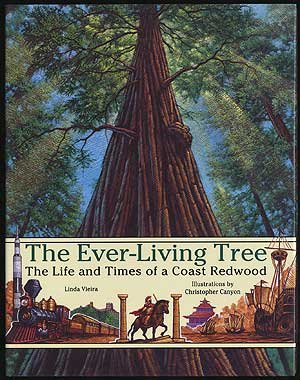 The Ever-Living Tree: The Life and Times of a Coast Redwood