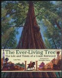 The Ever-Living Tree: The Life and Times of a Coast Redwood