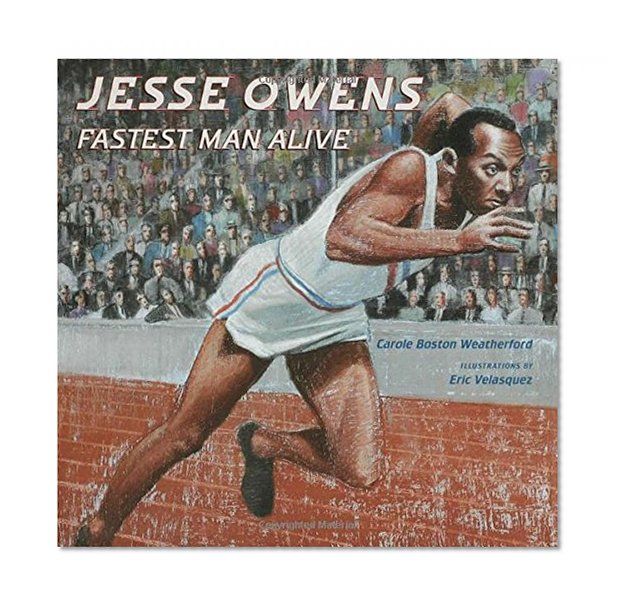 Jesse Owens: Fastest Man Alive