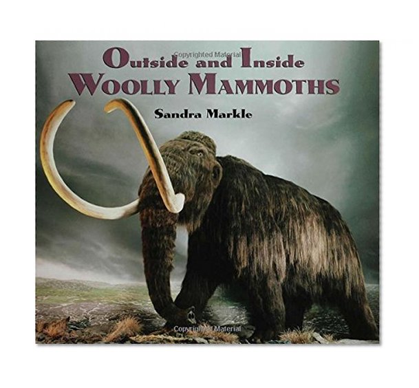 Outside and Inside Woolly Mammoths (Outside and Inside (Walker & Company))