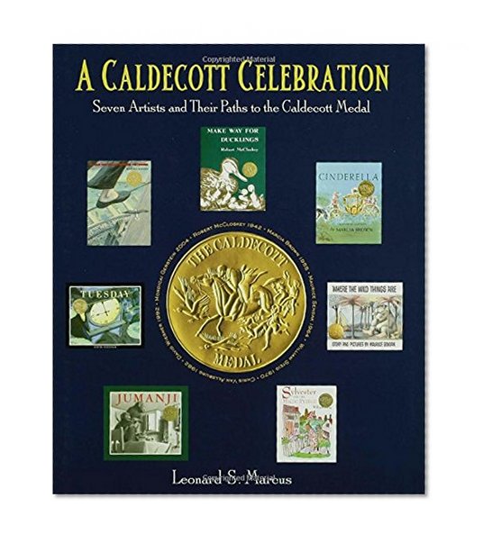 A Caldecott Celebration: Seven Artists and their Paths to the Caldecott Medal