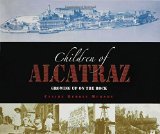 The Children of Alcatraz: Growing Up on the Rock