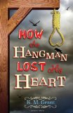 How the Hangman Lost His Heart