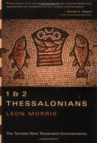 1 & 2 Thessalonians: An Introduction and Commentary (The Tyndale New Testament Commentaries, Vol. 13)
