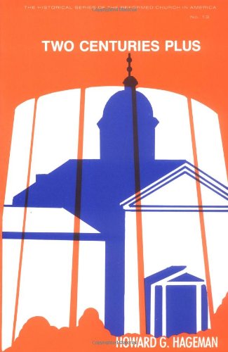 Two Centuries Plus: The Story of New Brunswick Seminary (Historical Series of the Reformed Church in America)