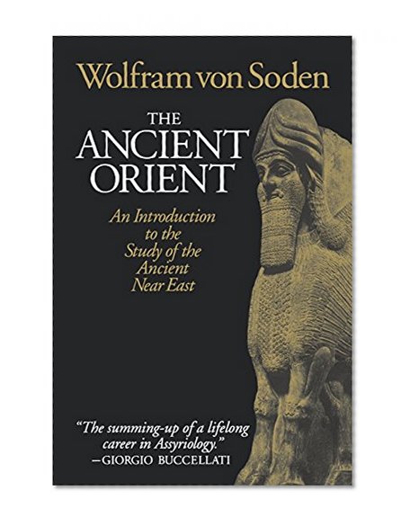 The Ancient Orient: An Introduction to the Study of the Ancient Near East