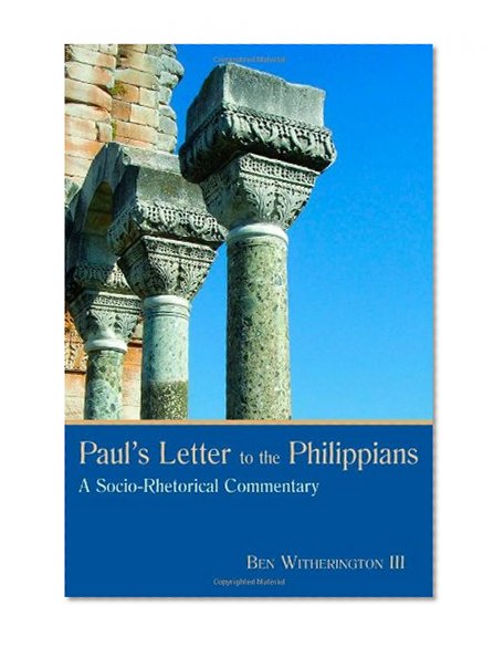 Paul's Letter to the Philippians: A Socio-Rhetorical Commentary