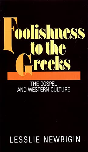 Book Cover Foolishness to the Greeks: The Gospel and Western Culture