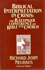 Biblical Interpretation in Crisis: The Ratzinger Conference on Bible and Church (Encounter Series)