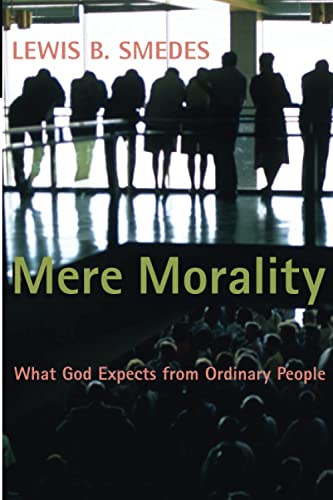 Book Cover Mere Morality: What God Expects from Ordinary People