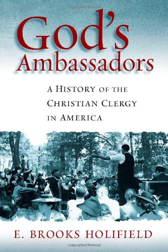 God's Ambassadors: A History of the Christian Clergy in America (Pulpit & Pew)