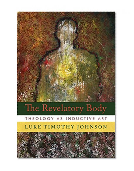 The Revelatory Body: Theology as Inductive Art