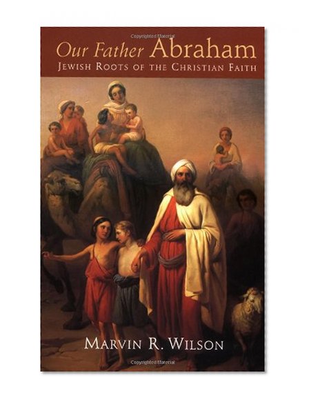 Book Cover Our Father Abraham: Jewish Roots of the Christian Faith
