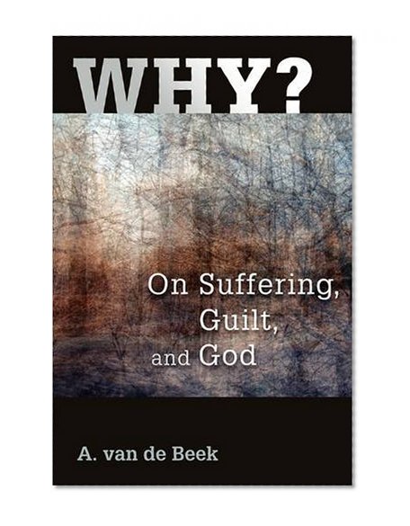 Why?: On Suffering, Guilt, and God