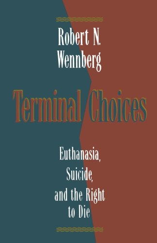 Terminal Choices: Euthanasia, Suicide, and the Right to Die