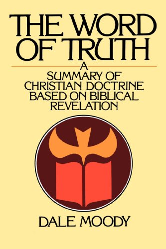The Word of Truth: A Summary of Christian Doctrine Based on Biblical Revelation