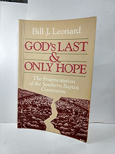 God's Last and Only Hope: The Fragmentation of the Southern Baptist Convention