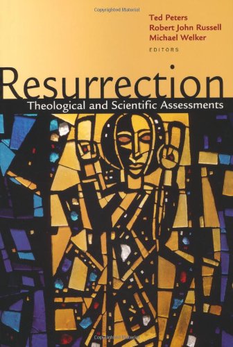 Resurrection: Theological and Scientific Assessments