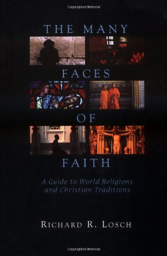 The Many Faces of Faith: A Guide to World Religions and Christian Traditions