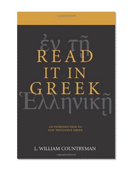 Read it in Greek: An Introduction to New Testament Greek